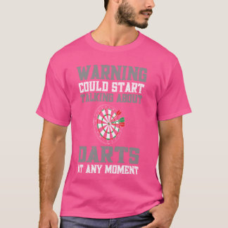 Funny Dart Could Start Talking About Darts T-Shirt