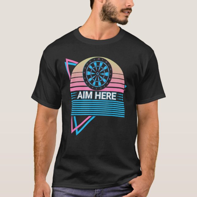 Funny Dart Player Retro Aim Here T-Shirt (Front)