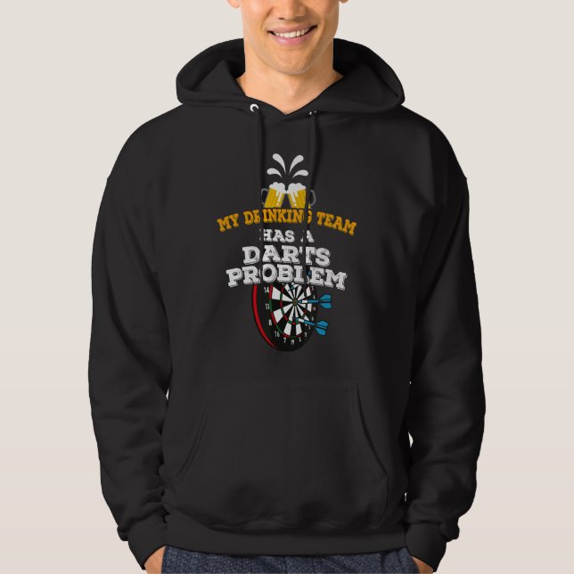 Funny Darts My Drinking Team Has A Darts Problem Hoodie (Front)