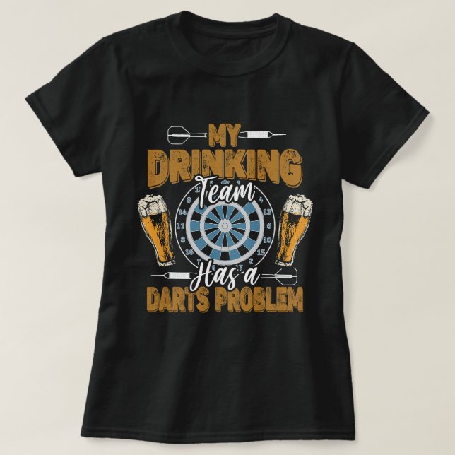 Funny Darts Shirt My Drinking Team Has A Darts Pro (Design Front)