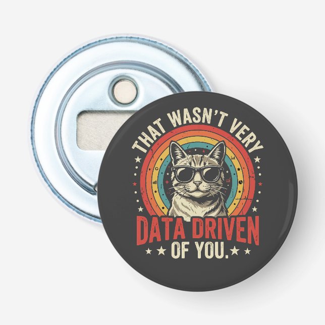 Funny Data Analyst Quote That Was Not Very Data  Bottle Opener (Front)