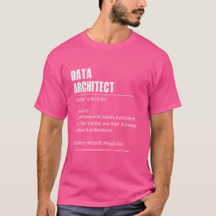 Funny Data Architect Definition with prononciation T-Shirt