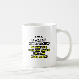 Funny Database Administrator T-Shirts Coffee Mug