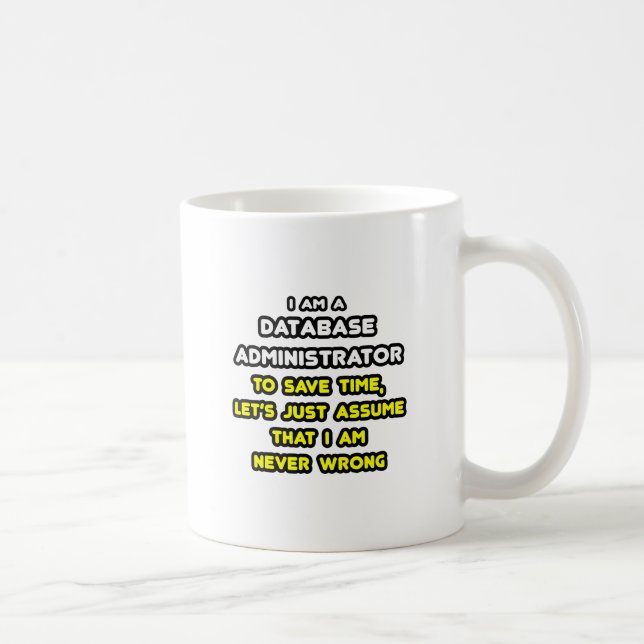 Funny Database Administrator T-Shirts Coffee Mug (Right)
