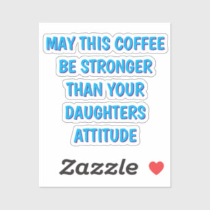 Funny Daughter Attitude Coffee Mug for Mum and Dad