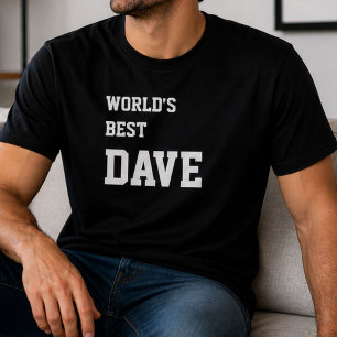 Funny Dave Personalised Worlds Best Dave Birthday T-Shirt