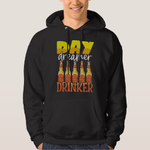 Funny Day Dreamer Drinker Beer Drinking Party Outf Hoodie