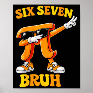 Funny day six seven bruh 6 7 math meme kids boys poster