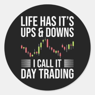 Funny Day-Trader Trading Stock Market Saying Classic Round Sticker