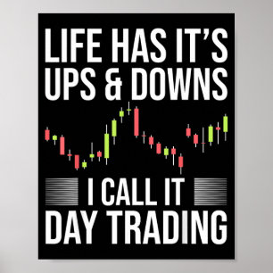 Funny Day-Trader Trading Stock Market Saying Poster
