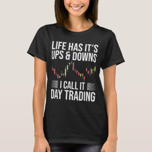 Funny Day-Trader Trading Stock Market Saying T-Shirt