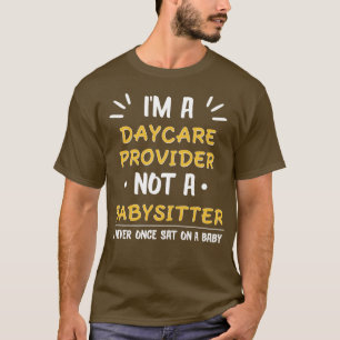 Funny Daycare Provider Gift For Day e Worker Men W T-Shirt