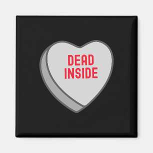 Funny Dead Inside Candy Sweet Heart Funny Valentin Magnet