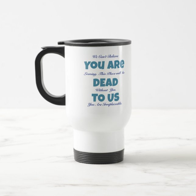 Funny Dead To Us Farewell Travel Mug (Left)