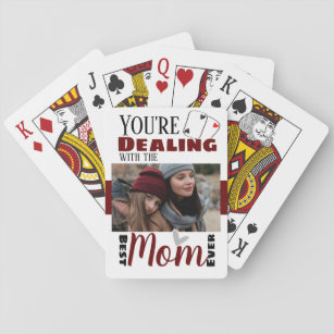 Funny Dealing with the Best Mum One Photo Playing Cards