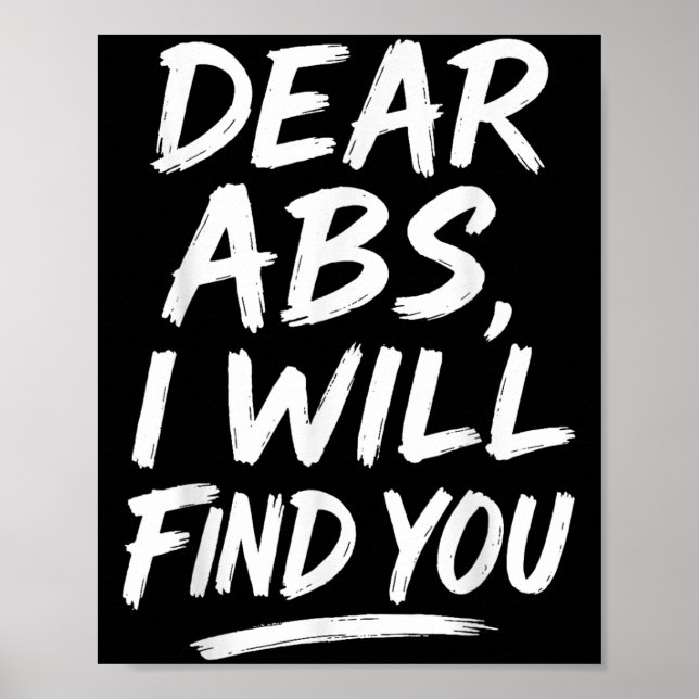 Funny Dear Abs Quote Fitness Lovers And Workout Mo Poster (Front)