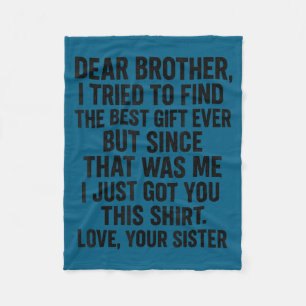 Funny Dear Brother I Tried To Find The Humor Sibli Fleece Blanket
