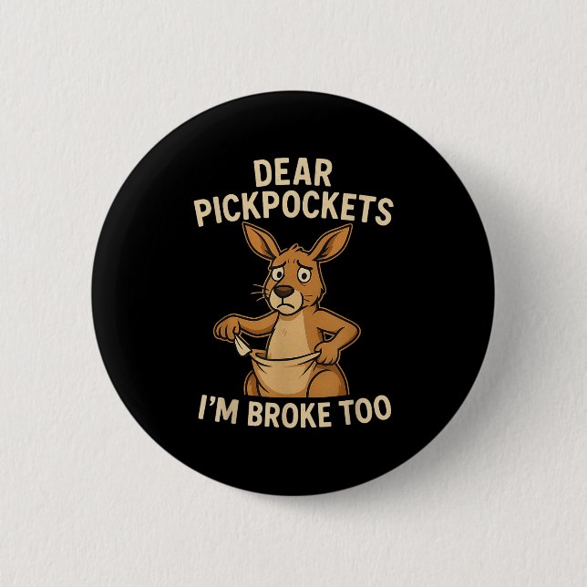 Funny Dear Ckckets I’m Broke Too Kangaroo  6 Cm Round Badge (Front)