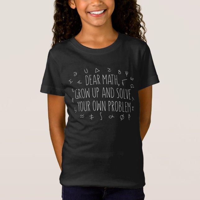 Funny Dear Math Solve Your Own Problem Kids T-Shirt (Front)