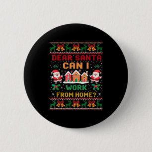 Funny Dear Santa Can I Work From Home Ugly Christm 6 Cm Round Badge