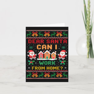 Funny Dear Santa Can I Work From Home Ugly Christm Card