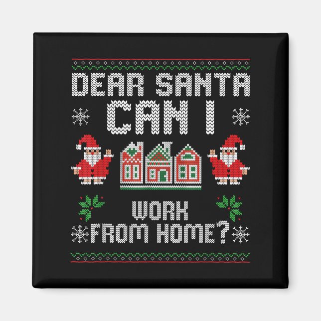 Funny Dear Santa Can I Work From Home Ugly Christm Magnet (Front)
