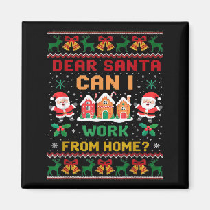 Funny Dear Santa Can I Work From Home Ugly Christm Magnet