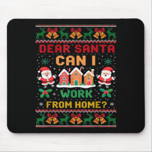 Funny Dear Santa Can I Work From Home Ugly Christm Mouse Pad