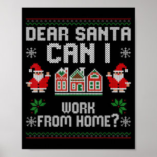 Funny Dear Santa Can I Work From Home Ugly Christm Poster