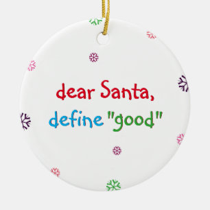 Funny Dear Santa Define Good Christmas Holiday Ceramic Tree Decoration