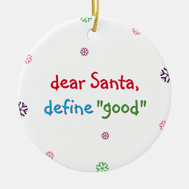 Funny Dear Santa Define Good Christmas Holiday Ceramic Tree Decoration (Front)