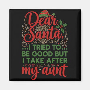 Funny Dear Santa I Tried To Be Good But I Take Aft Magnet
