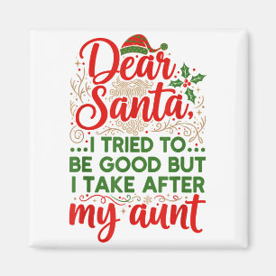 Funny Dear Santa I Tried To Be Good But I Take Aft Magnet