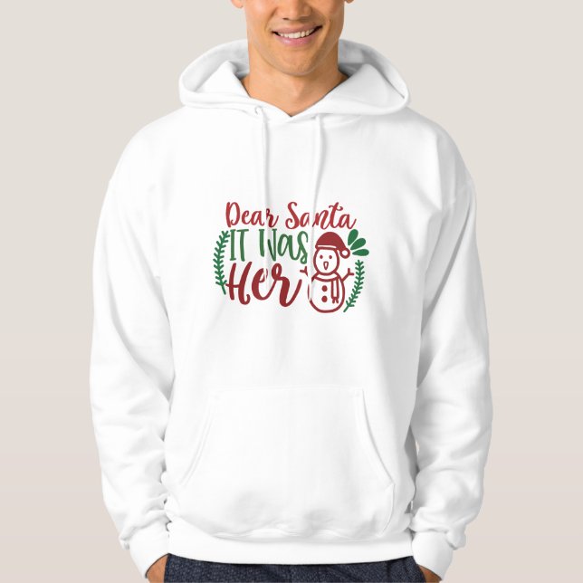 Funny "Dear Santa It Was Her" Men's Hoodie (Front)