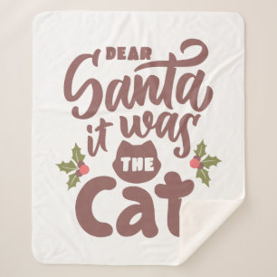Funny Dear Santa, It Was the Cat Design Sherpa Blanket