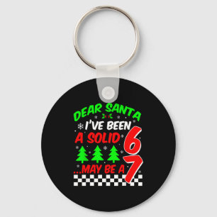 Funny Dear Santa I've Been A Solid 6 Maybe A 7 67  Key Ring