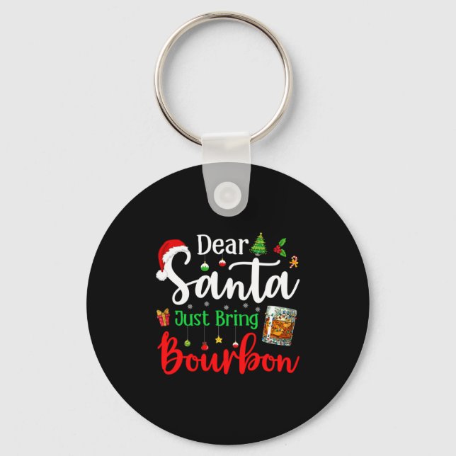 Funny Dear Santa Just Bring Bourbon Christmas Paja Key Ring (Front)