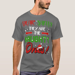 Funny Dear Santa They Are The Naughty Ones Christm T-Shirt