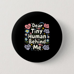 Funny Dear Tiny Human Behind Me  6 Cm Round Badge
