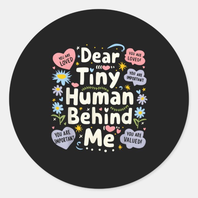 Funny Dear Tiny Human Behind Me  Classic Round Sticker (Front)