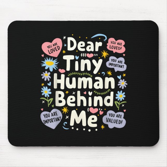 Funny Dear Tiny Human Behind Me  Mouse Pad (Front)