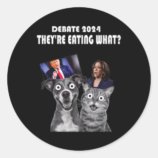 Funny Debate Election 2024 Pets Dog Cat They're Ea Classic Round Sticker