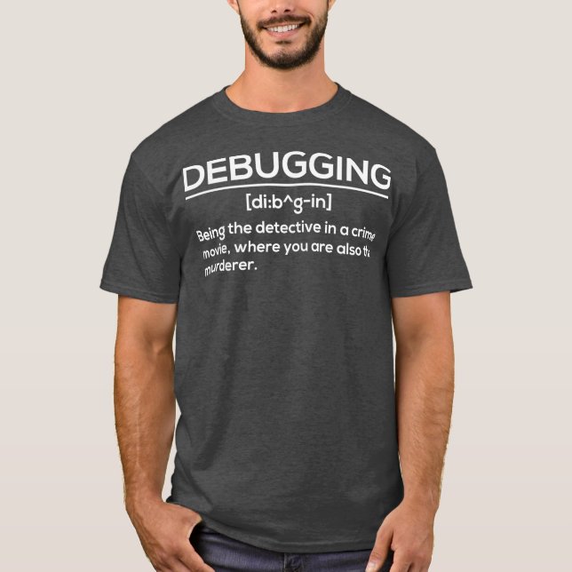 Funny Debugging Definition Nerds Coding Code Bug T-Shirt (Front)
