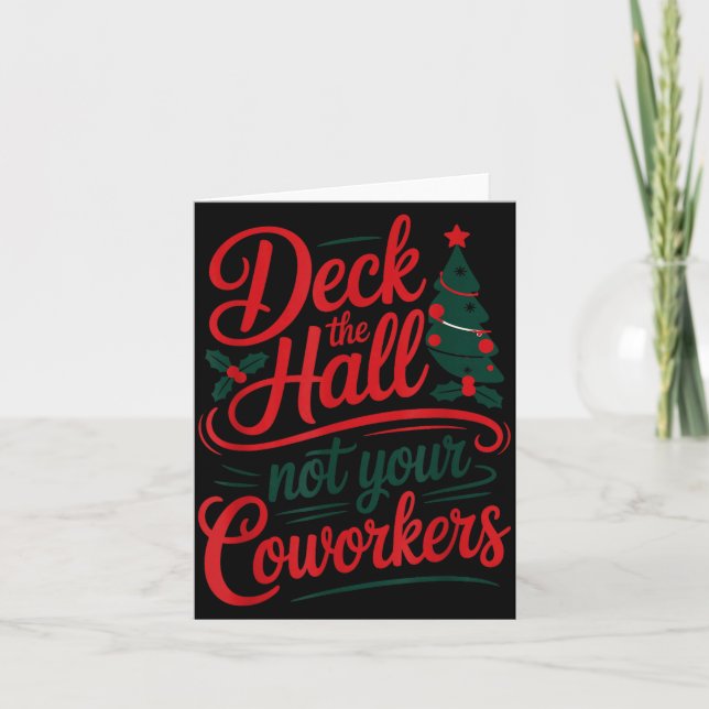 Funny Deck The Hall Not Your Coworkers Christmas Q Card (Front)