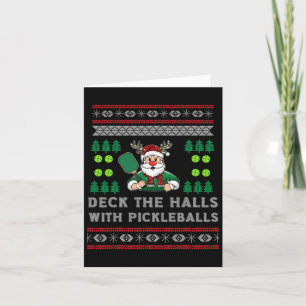 Funny Deck The Halls Ugly Christmas Sweater Pickle Card