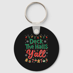 Funny Deck The Halls Y’all Christmas Humor  Key Ring