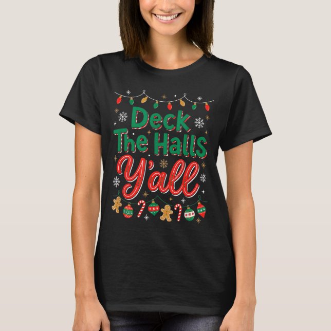 Funny Deck The Halls Y’all Christmas Humor  T-Shirt (Front)
