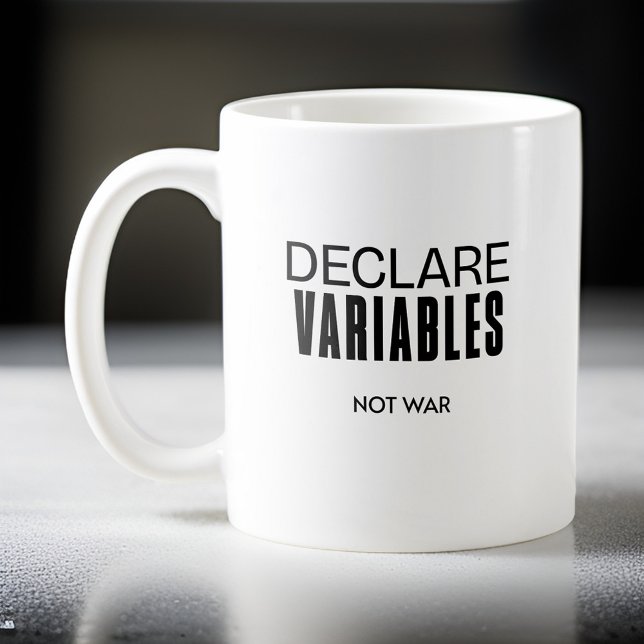 Funny Declare Variables Not War Programmer  Coffee Mug (Creator Uploaded)