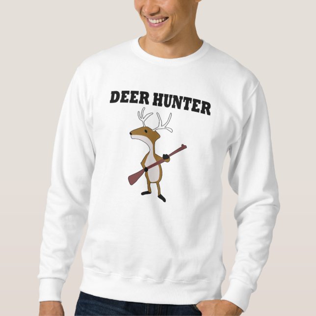 Funny Deer Hunter Sweatshirt (Front)
