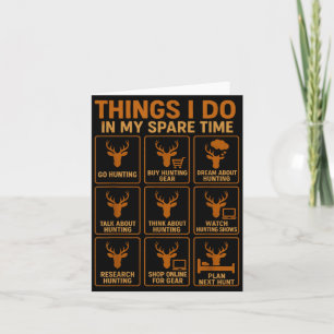 Funny Deer Hunter Things I Do Hunting In My Spare  Card